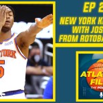 The Atlantic Files Ep200: New York Knicks szn with Josh&nbsp;Hayes