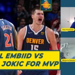 Joel Embiid vs Nikola Jokic for MVP | The Atlantic Files&nbsp;Ep212