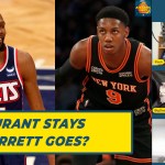 Kevin Durant stays, RJ Barrett leaves? |&nbsp;TAF240