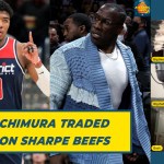 Rui Hachimura traded, Shannon Sharpe Beefs |&nbsp;TAF259