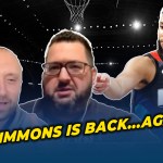 Ben Simmons Returns Again! |&nbsp;TAF303
