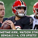Kirk Cousins Shines, Deshaun Watson Stinks, Bengals Are 1-4, and College Football Upsets! |&nbsp;#019