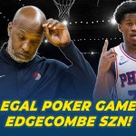 Illegal Poker Games and VJ Edgecombe&nbsp;Szn!